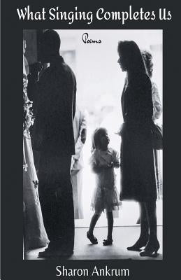 What Singing Completes Us Paperback Finishing Line Press