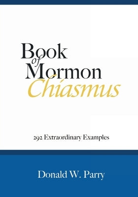 Book of Mormon Chiasmus: 292 Extraordinary Examples Paperback Stonewell Press
