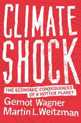 Climate Shock: The Economic Consequences of a Hotter Planet Princeton University Press