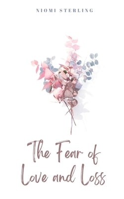The Fear of Love and Loss Paperback Libresco Feeds Private Limited