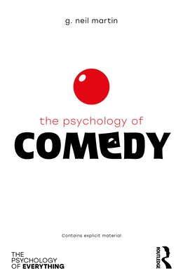 The Psychology of Comedy by Martin, G. Neil