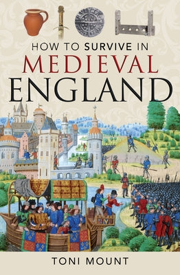 How to Survive in Medieval England Paperback Pen and Sword History
