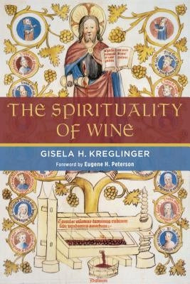 The Spirituality of Wine Paperback William B. Eerdmans Publishing Company