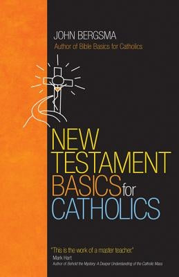 New Testament Basics for Catholics Ave Maria Press