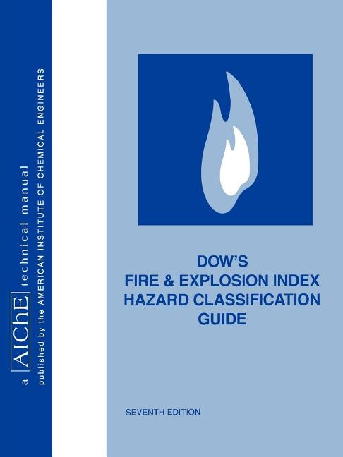 Dow's Fire and Explosion Index Hazard Classification Guide Paperback Wiley-Aiche