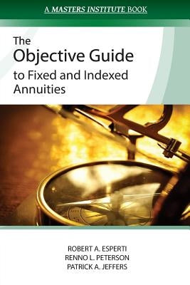 The Objective Guide to Fixed and Indexed Annuities Paperback Quantum Press