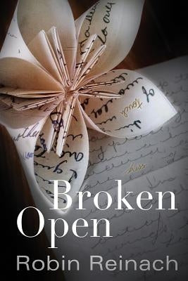 Broken Open by Reinach, Robin