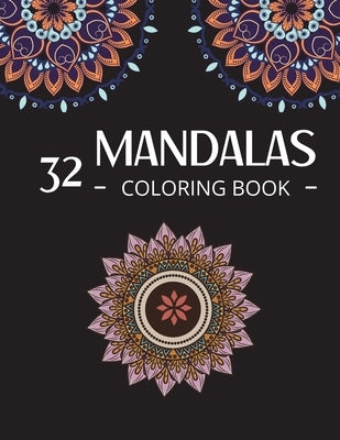 32 Mandalas Coloring Book: Mandala Coloring Therapy Animals, Flowers and more to Color by McKinney, Naomi
