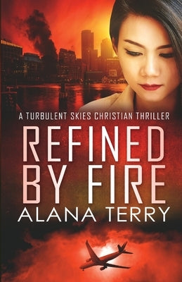 Refined by Fire - Large Print Paperback Alana Terry