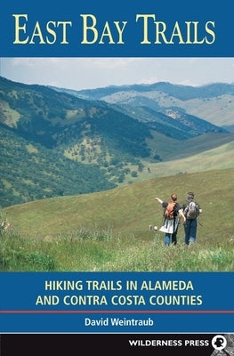 East Bay Trails: Hiking Trails in Alameda and Contra Costa Counties Paperback Wilderness Press