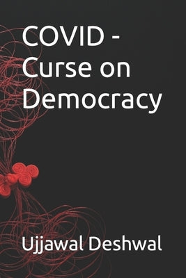 COVID - Curse on Democracy Paperback Independently Published