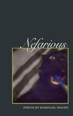 Nefarious: Poems by Xavier, Emanuel