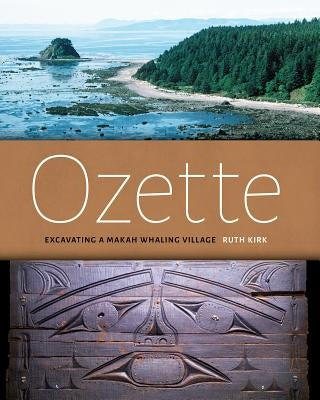 Ozette: Excavating a Makah Whaling Village Paperback University of Washington Press