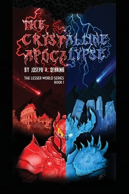 The Crystalline Apocalypse: The Lesser World Series Book 1 Paperback Dorrance Publishing Co.