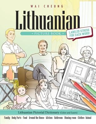 Lithuanian Picture Book: Lithuanian Pictorial Dictionary (Color and Learn) by Cheung, Wai