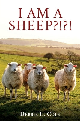 I Am A Sheep?!?! Paperback Xulon Press