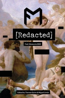 Fwd Museums - Redacted: Redacted: Museums by Quinn, Therese