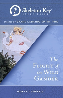 The Flight of the Wild Gander: A Skeleton Key Study Guide by Smith, Evans Lansing