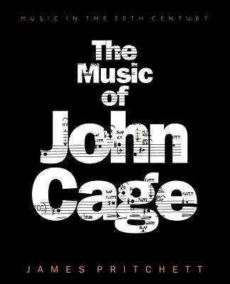 The Music of John Cage by Pritchett, James