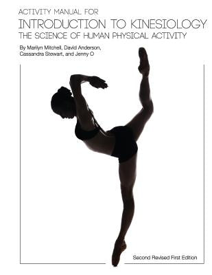 Activity Manual for Introduction to Kinesiology: The Science of Human Activity (Second Revised First Edition) by Mitchell, Marilyn