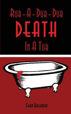 Rub-A-Dub-Dub Death In A Tub: A Medical Mystery Paperback Loch Wohl Press