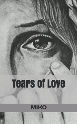 Tears of Love Paperback Independently Published