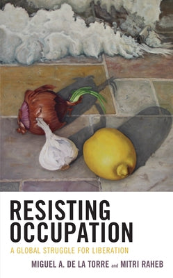 Resisting Occupation: A Global Struggle for Liberation Paperback Fortress Academic