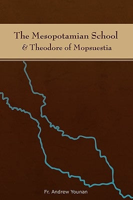 The Mesopotamian School & Theodore of Mopsuestia Paperback St. Peter Diocese for Chaldeans & Assyrians
