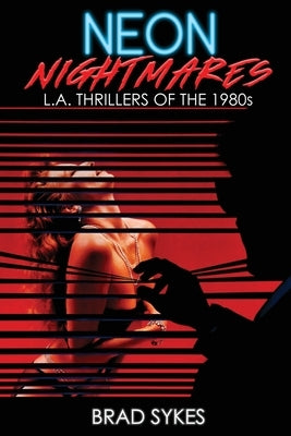 Neon Nightmares - L.A. Thrillers of the 1980s Paperback BearManor Media