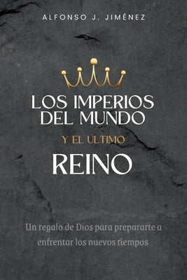 Los Imperios del Mundo Y El Ultimo Reino Paperback Christian Faith