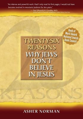 Twenty-Six Reasons Why Jews Don't Believe in Jesus Paperback Black White and Read Publishing