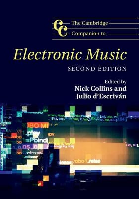 The Cambridge Companion to Electronic Music by Collins, Nick