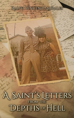 A Saint's Letters from the Depths of Hell by Morales, Ralph Vincent