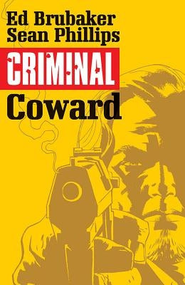 Criminal Volume 1: Coward by Brubaker, Ed