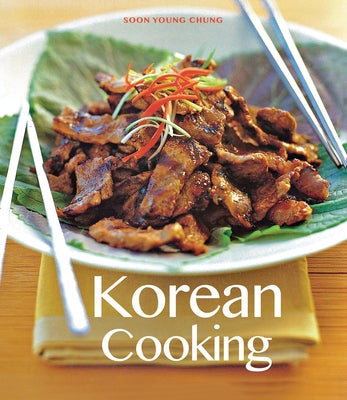 Korean Cooking by Chung, Soon Young