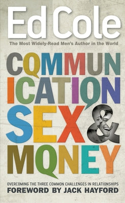 Communication, Sex & Money: Overcoming the Three Common Challenges in Relationships by Cole, Edwin Louis