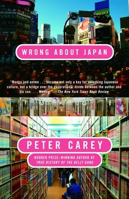 Wrong about Japan by Carey, Peter