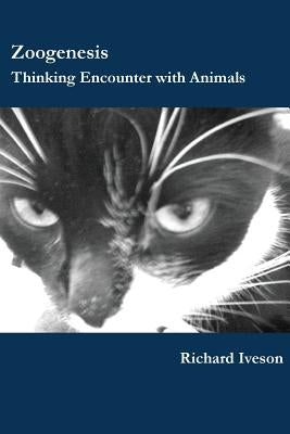 Zoogenesis: Thinking Encounter with Animals Paperback Pavement Books