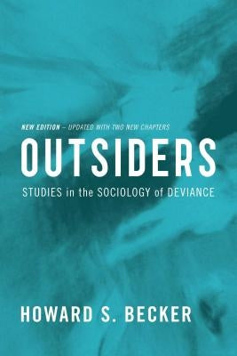 Outsiders: Studies in the Sociology of Deviance by Becker, Howard S.