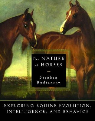 The Nature of Horses by Budiansky, Stephen