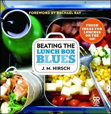Beating the Lunch Box Blues: Fresh Ideas for Lunches on the Go! Paperback Atria Books