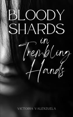 Bloody Shards in Trembling Hands Paperback Libresco Feeds Private Limited