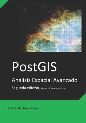 PostGIS: Análisis Espacial Avanzado by Martínez-Llario, José C.