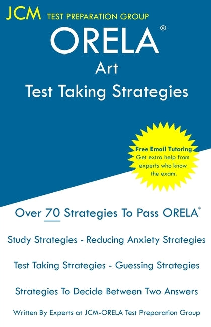 ORELA Art - Test Taking Strategies by Test Preparation Group, Jcm-Orela