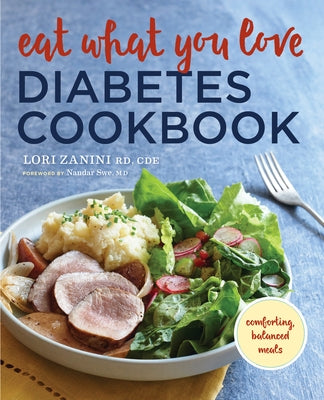Eat What You Love Diabetic Cookbook: Comforting, Balanced Meals Paperback Sonoma Press