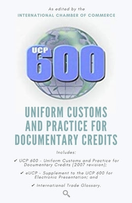 Ucp 600: Uniform Customs and Practice for Documentary Credits Paperback Independently Published