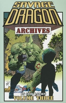 Savage Dragon Archives, Volume Three by Larsen, Erik