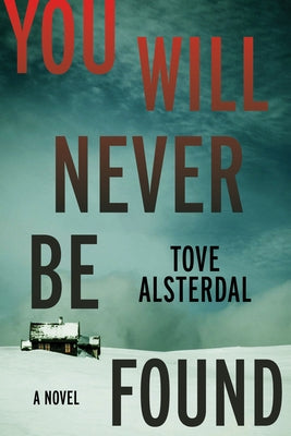 You Will Never Be Found by Alsterdal, Tove