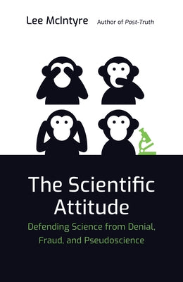 The Scientific Attitude: Defending Science from Denial, Fraud, and Pseudoscience Paperback MIT Press