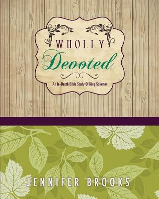 Wholly Devoted Paperback Xulon Press